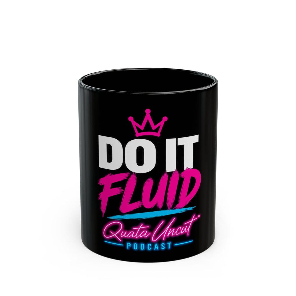 DO IT FLUID™ — Quata Uncut Podcast Black Coffee Mug | 11 oz