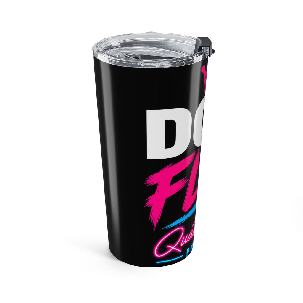 DO IT FLUID™ — Quata Uncut Podcast 20 oz Tumbler
